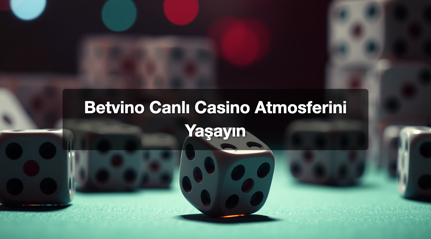 Betvino Canlı Casino Atmosferini Yaşayın